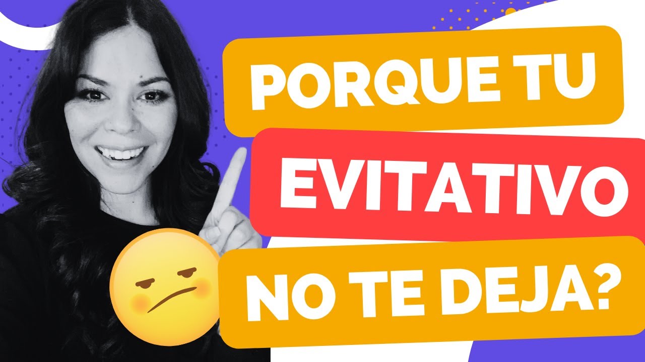 POR QUE TU EVITATIVO/A NO TE DEJA?