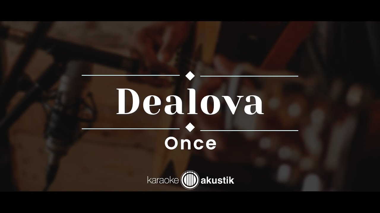 Dealova – Once  (KARAOKE AKUSTIK)