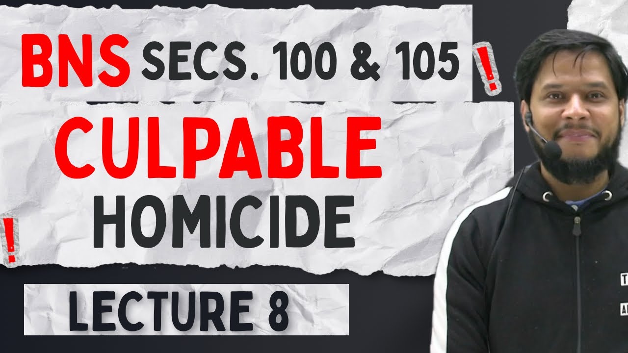 Culpable Homicide secs. 100 & 105 BNS || Detailed lecture || Punishment of Culpable Homicide