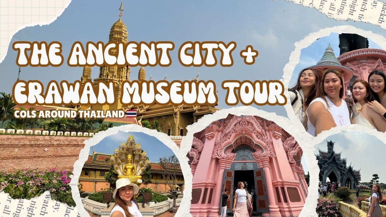 🇹🇭 The Ancient City + Erawan Museum Tour | COLS Around Thailand