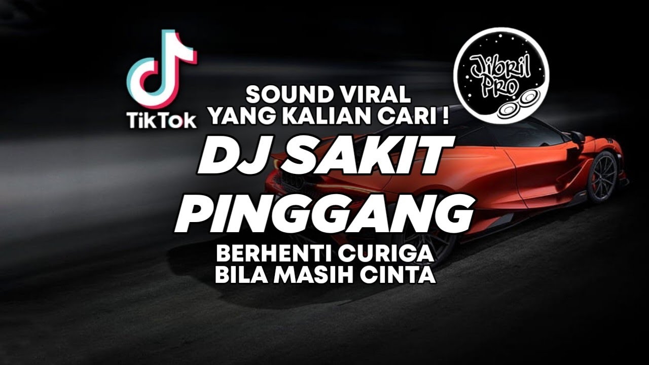 DJ SAKIT PINGGANG - DJ BERHENTI CURIGA BILA MASIH CINTA | GAMMA ONE TIKTOK VIRAL 2023  FULL BASS !