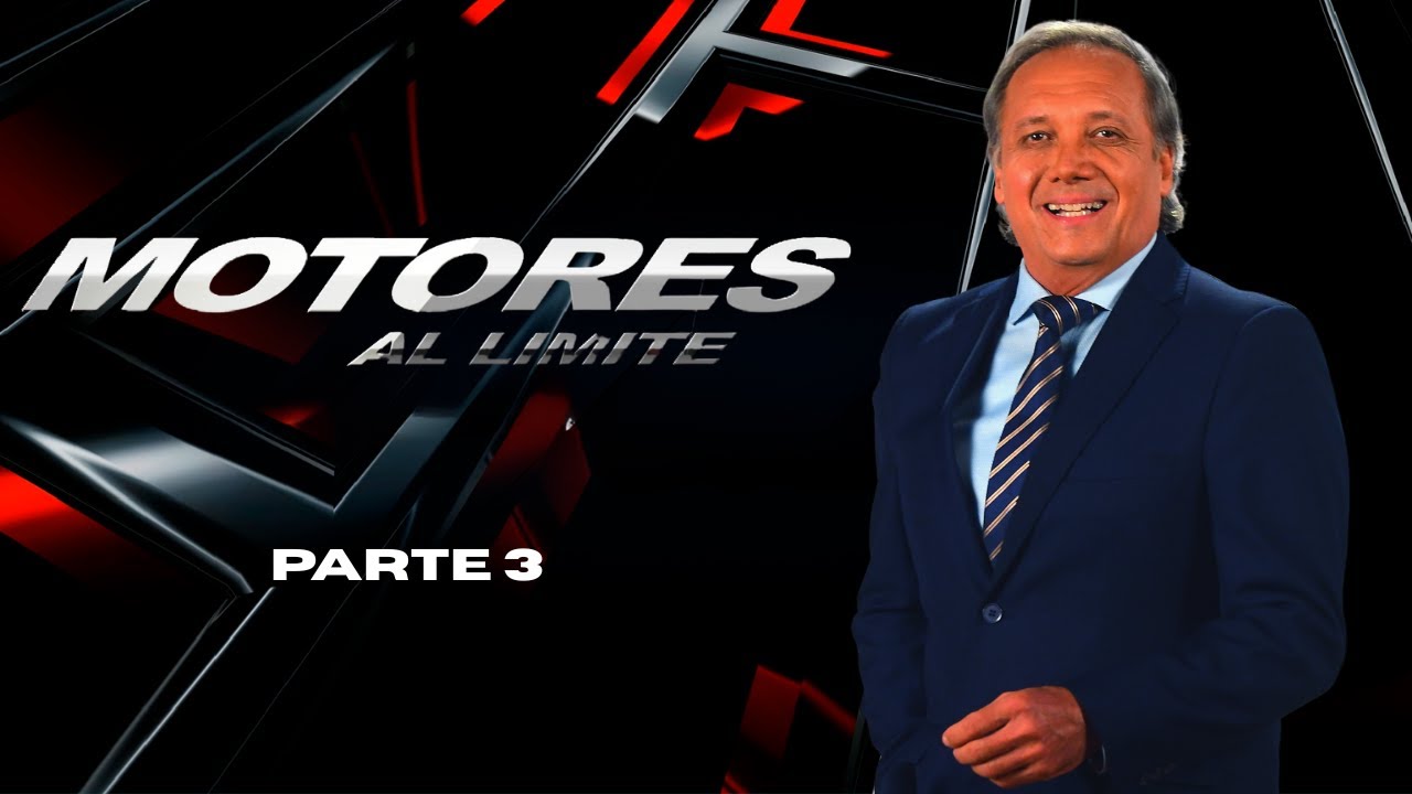 Motores al Límite | 11 de marzo - Parte 3
