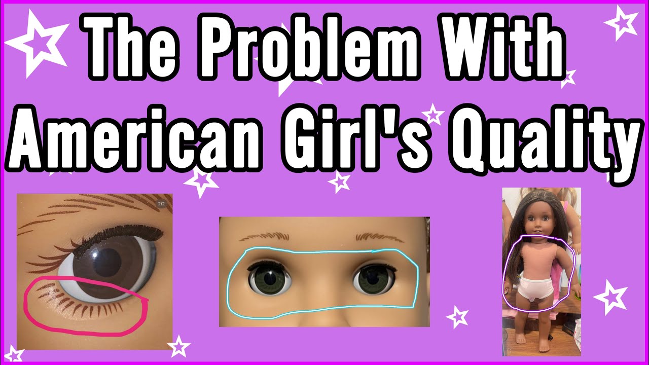 The Problem with American Girl's Quality!!!