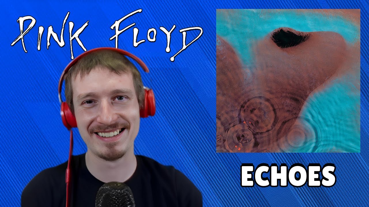 Pink Floyd - Echoes | REACTION