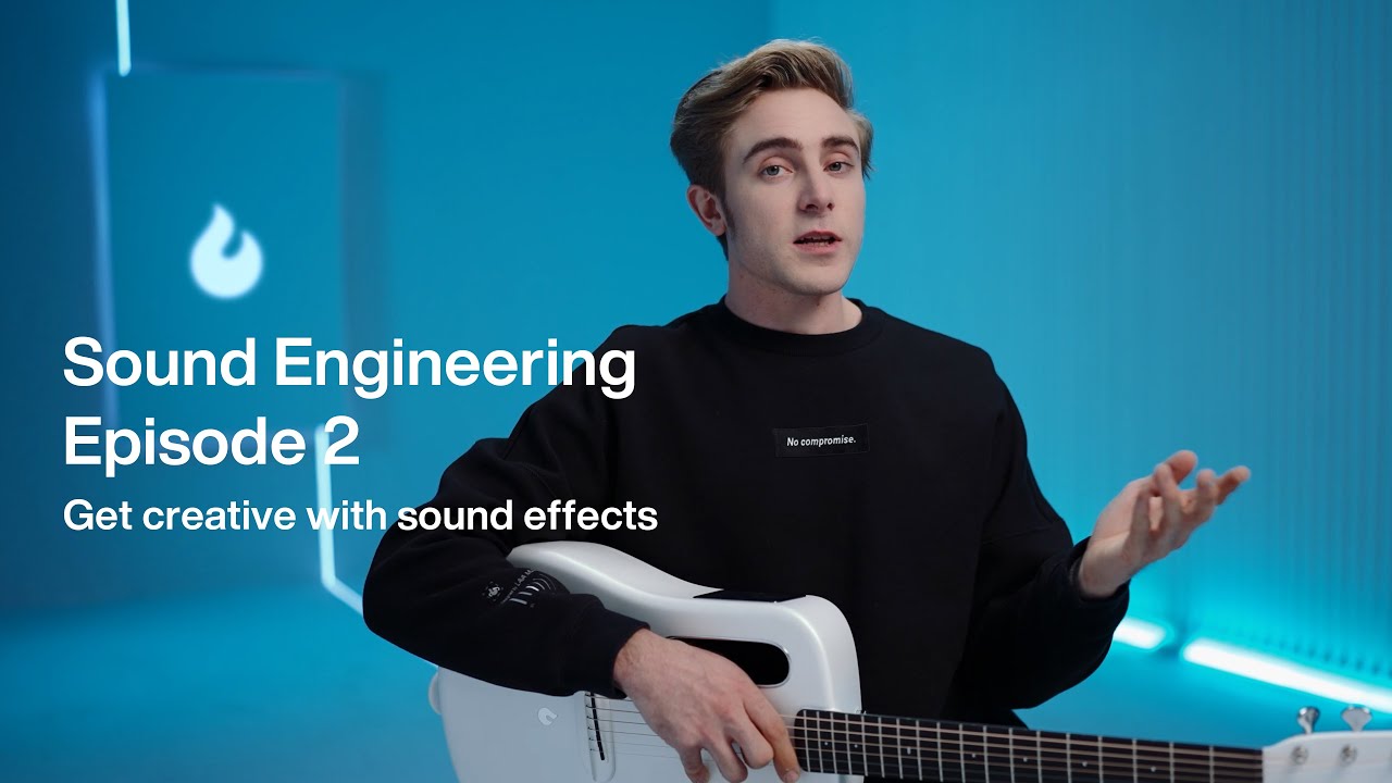 Sound Engineering - Episode 2 | Get creative with sound effects | LAVA MUSIC