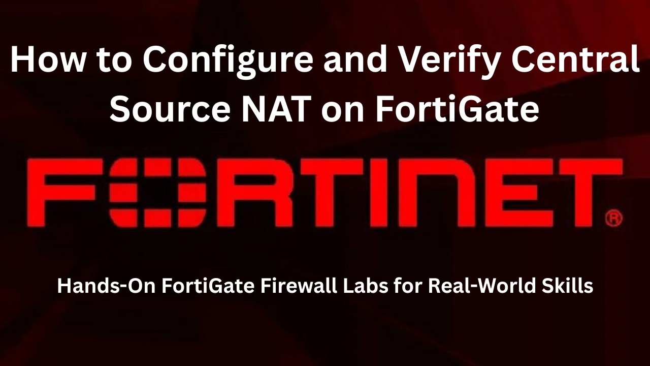 How to Configure and Verify Central Source NAT on FortiGate | Urdu / Hindi