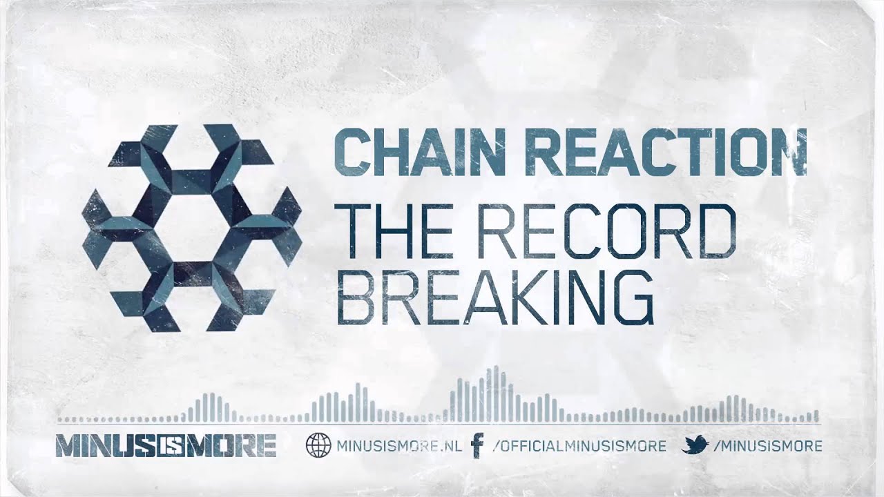 Chain Reaction - The Record Breaking [MINUS013]
