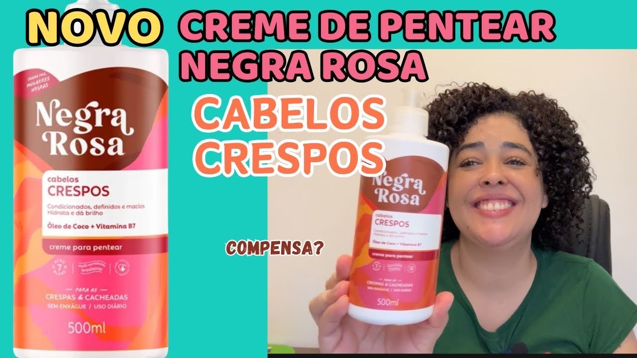 Creme de pentear Negra Rosa Crespos vale a pena investir?