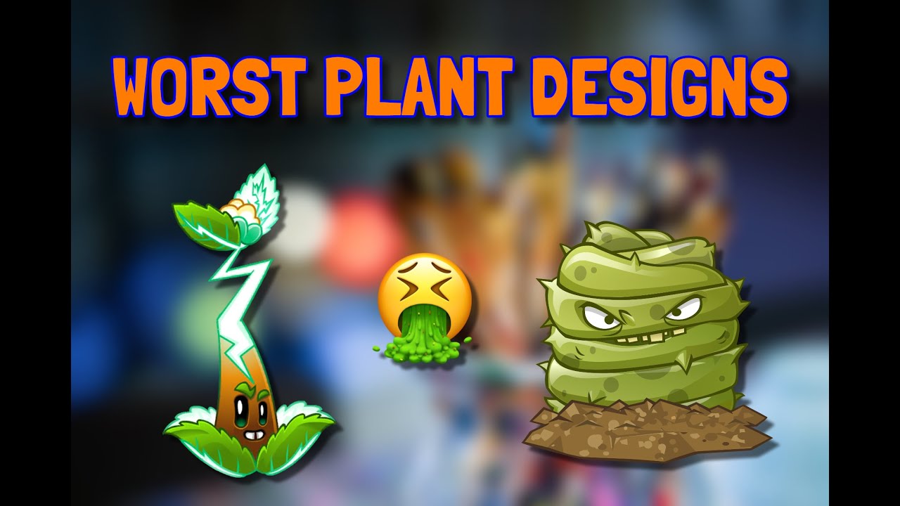 Top 10 Worst Designed Plants in Plants VS Zombies 2