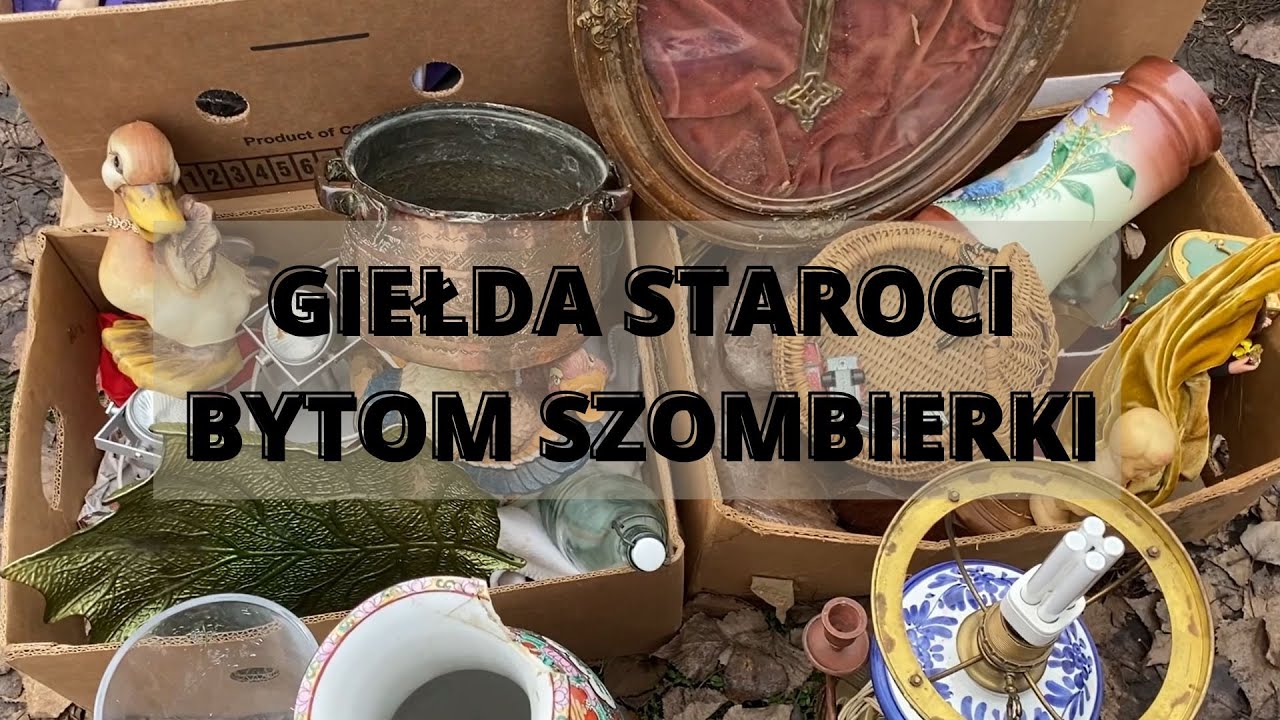Giełda Staroci - Bytom Szombierki