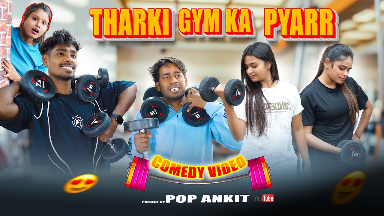Tharki Gym Ka Pyarr || Pop Ankit ||