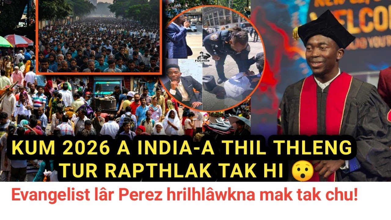 Kum 2026 a India rama thil râpthlâk tak thleng tur hi😯 Evangelist lâr Perez hrilhlâwkna mak tak chu!