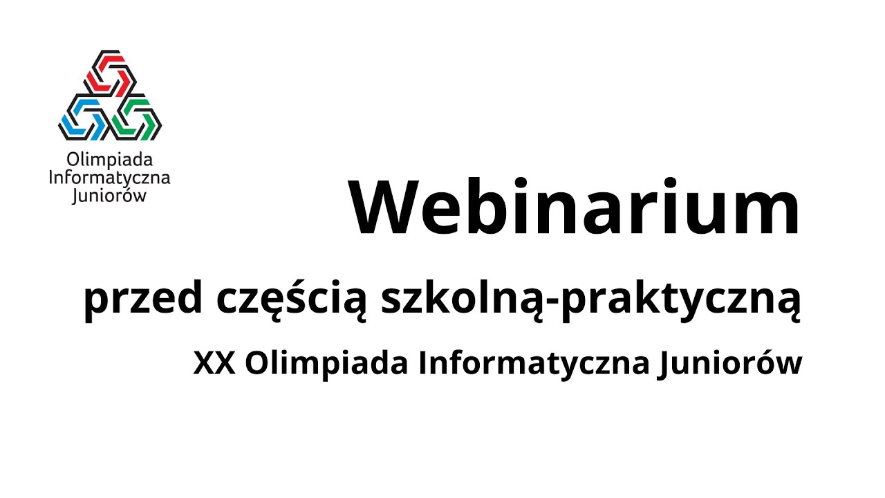 Webinarium przed częścią&nbsp;szkolną-praktyczną (XX OIJ)