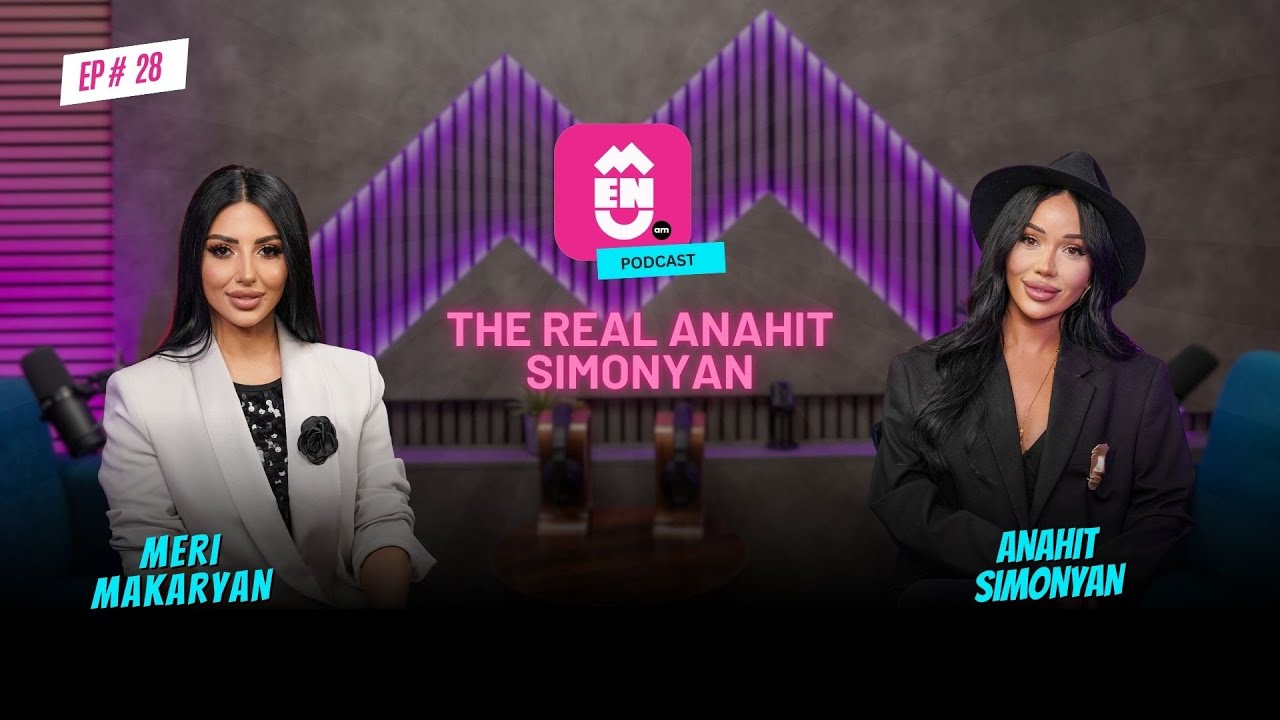 The Real Anahit Simonyan - Menu AM Ep# 28