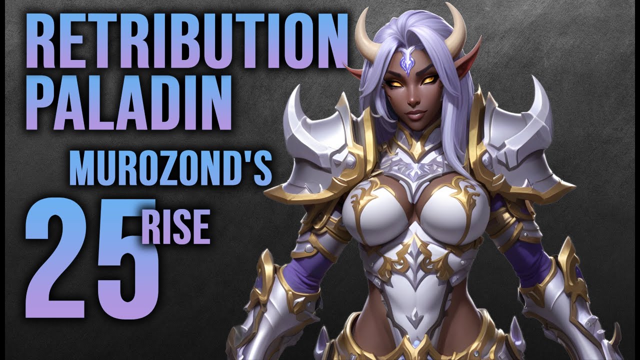 WoW: Dragonflight 🔥 Mythic +25 Murozond's Rise | Tyranicall ⚔️ Retribution Paladin POV | Season 3