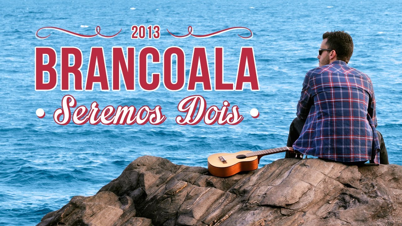 Brancoala - SEREMOS DOIS (Original)