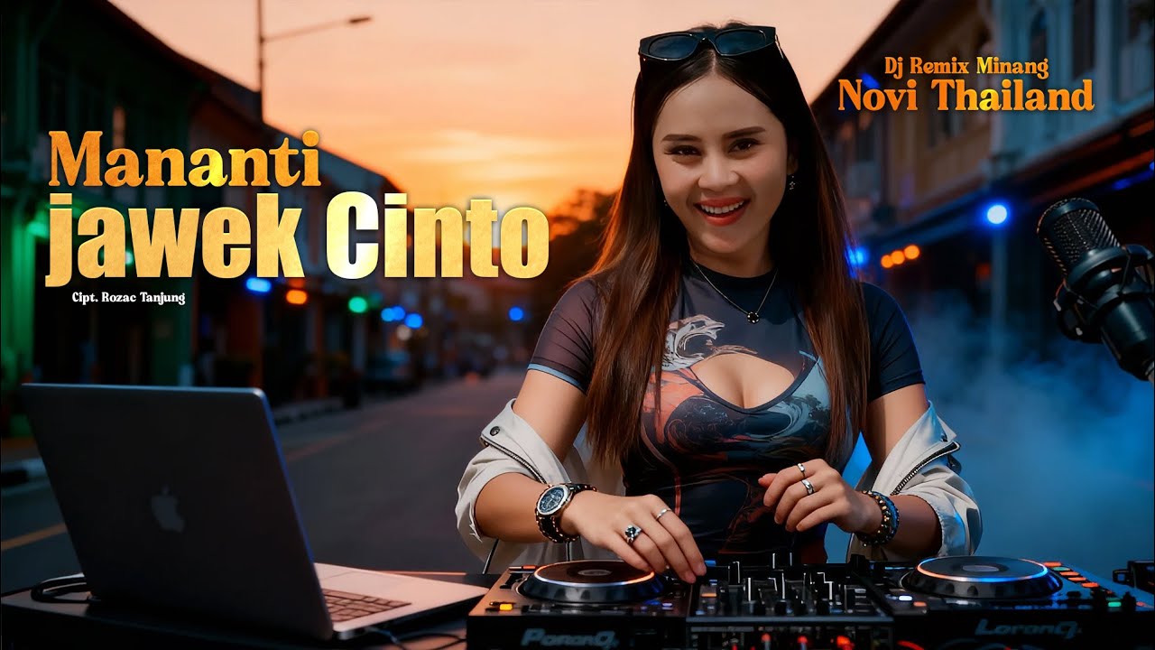 Novi Thailand - Mananti Jawek Cinto - 🎶DJ Minang Remix Paling Mantap🔥💃