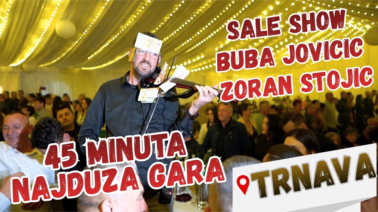 45 minuta - NAJDUZA GARA DO SADA - ORKESTAR SALE SHOW - BUBA JOVICIC - ZORAN STOJIC | GORI TRNAVA |