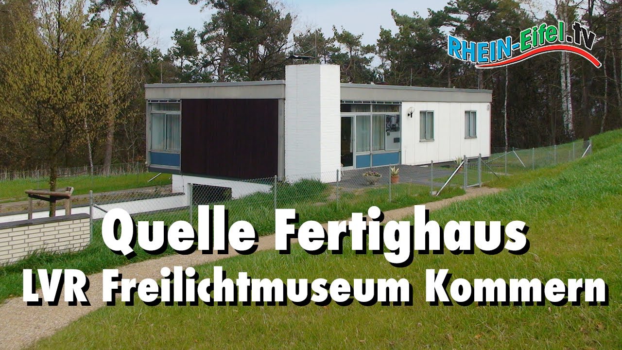 Quelle Fertighaus 1960 | Freilichtmuseum Kommern | Rhein-Eifel.TV
