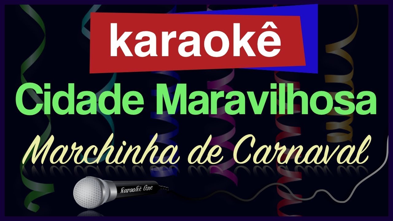 Karaokê - Cidade Maravilhosa - Marchinha de Carnaval 🎤 🎭🎉🎊