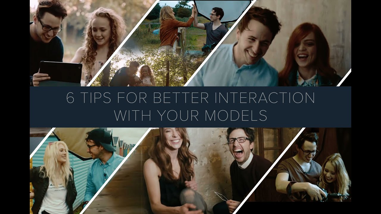 6 Tips For Better Interaction With Your Models - For Photographers