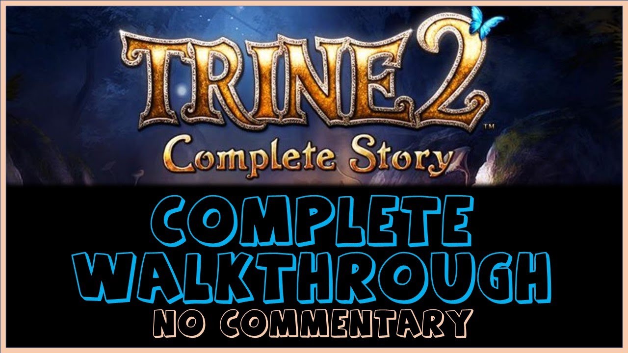 Trine 2 - Complete Story - FUll Walkthrough (No Commentary)