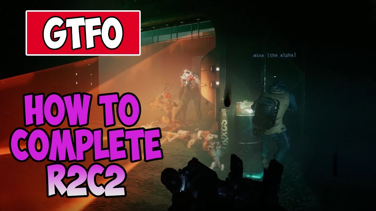 GTFO : How to complete R2C2 