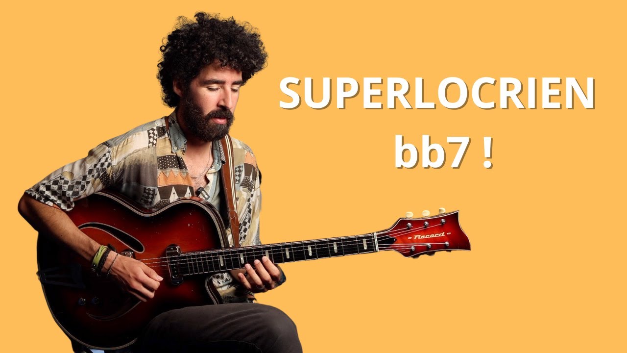Improviser avec le SUPERLOCRIEN bb7  (7eme mode du mineur harmonique)