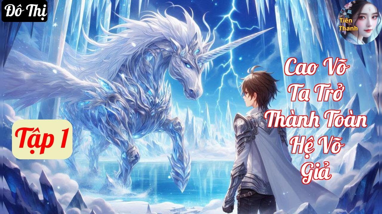 [Tập 1] Cao Võ Ta Trở Thành Toàn Hệ Võ Giả - Chương 1-98 - Truyện Đô Thị Hay nhất