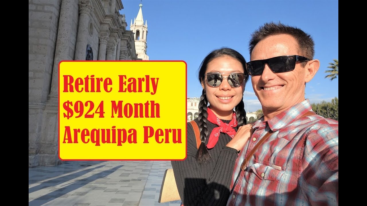 Retire Early $924 Month in Arequipa Peru