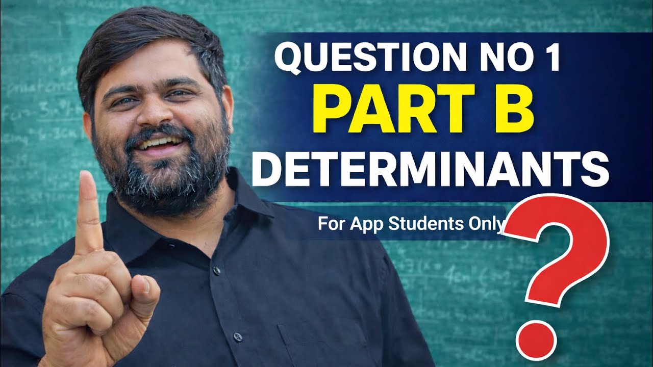 Question No 01 | Part B | Determinants | App students only