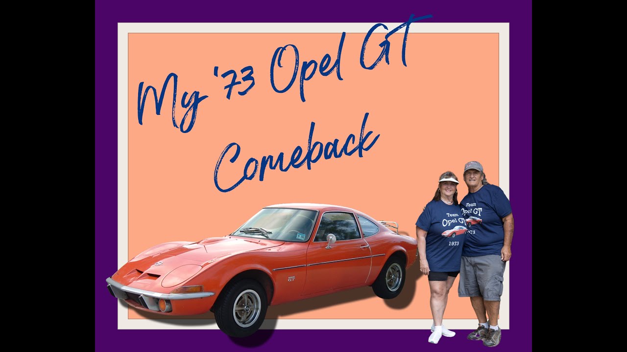 My 1973 Opel GT 'Comeback Special' - Part 1 - Brenda Moss-Clifton 10-5-2023