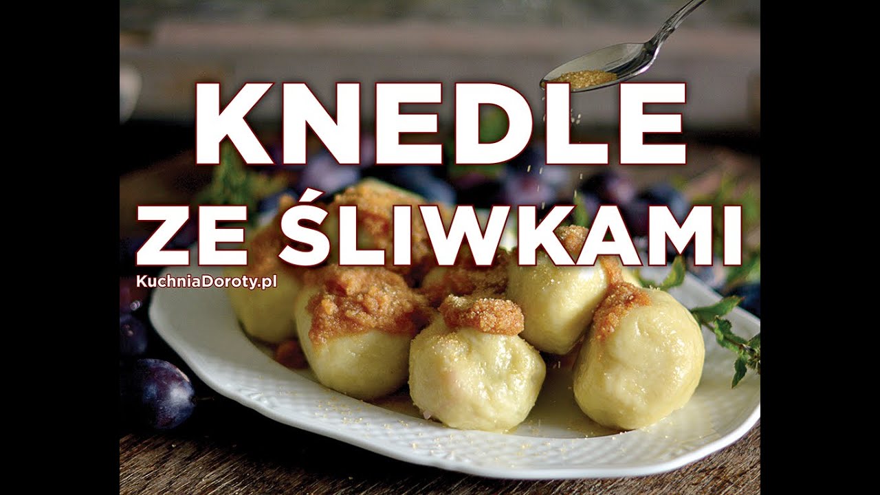 Przepis na KNEDLE ze Śliwkami - pyszne i łatwe