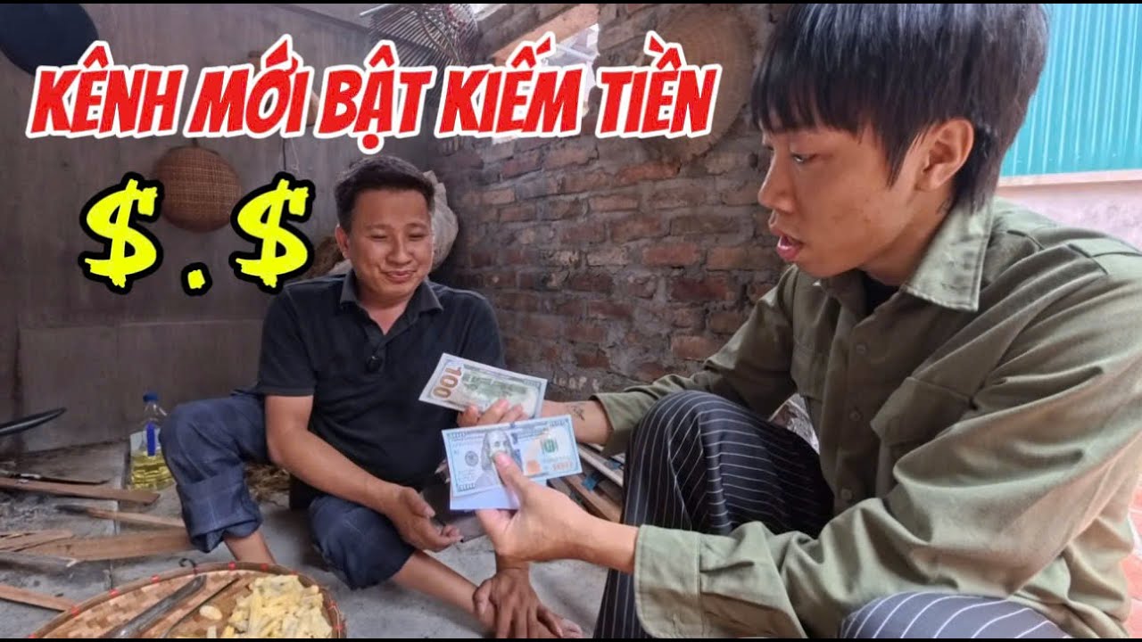 KÊNH MỚI BẬT KIẾM TIỀN - CÙNG CHỒNG VƯỢT KHÓ
