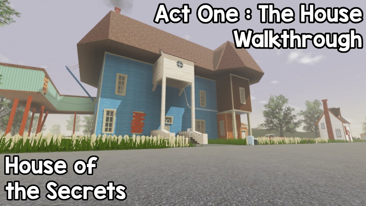 Hello, Neighbour! House of the Secrets - Act One : The House [Walkthrough]