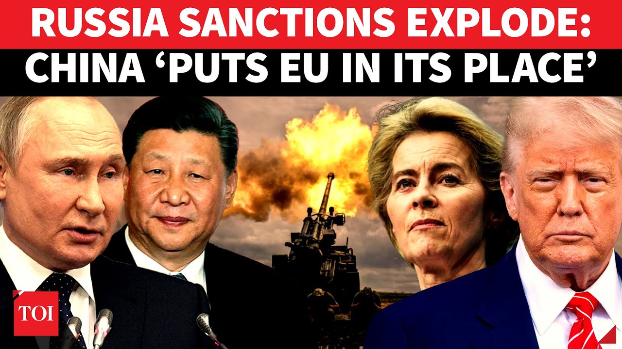 &lsquo;You Don&rsquo;t Talk About Russia China Ties&rsquo;: Beijing Rebukes EU Over Latest Sanctions | Watch