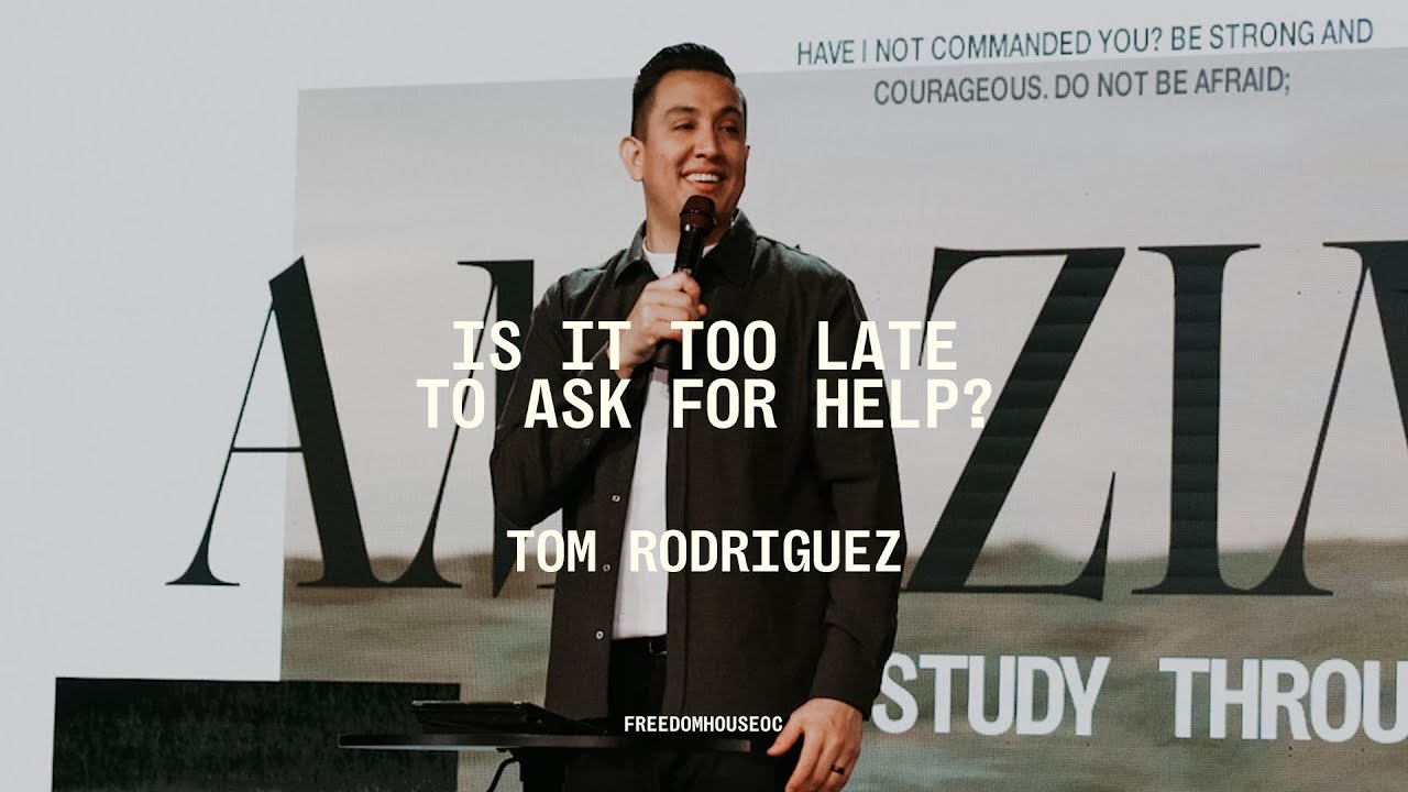 Is It Too Late To Ask For Help? | Tom Rodriguez