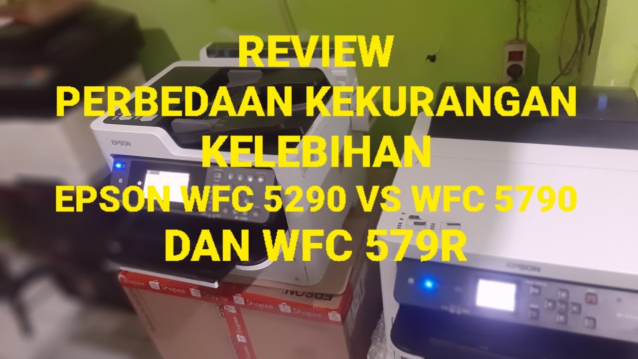 REVIEW PEBEDAAN EPSON WF C5790, WFC579R DAN WFC 5290