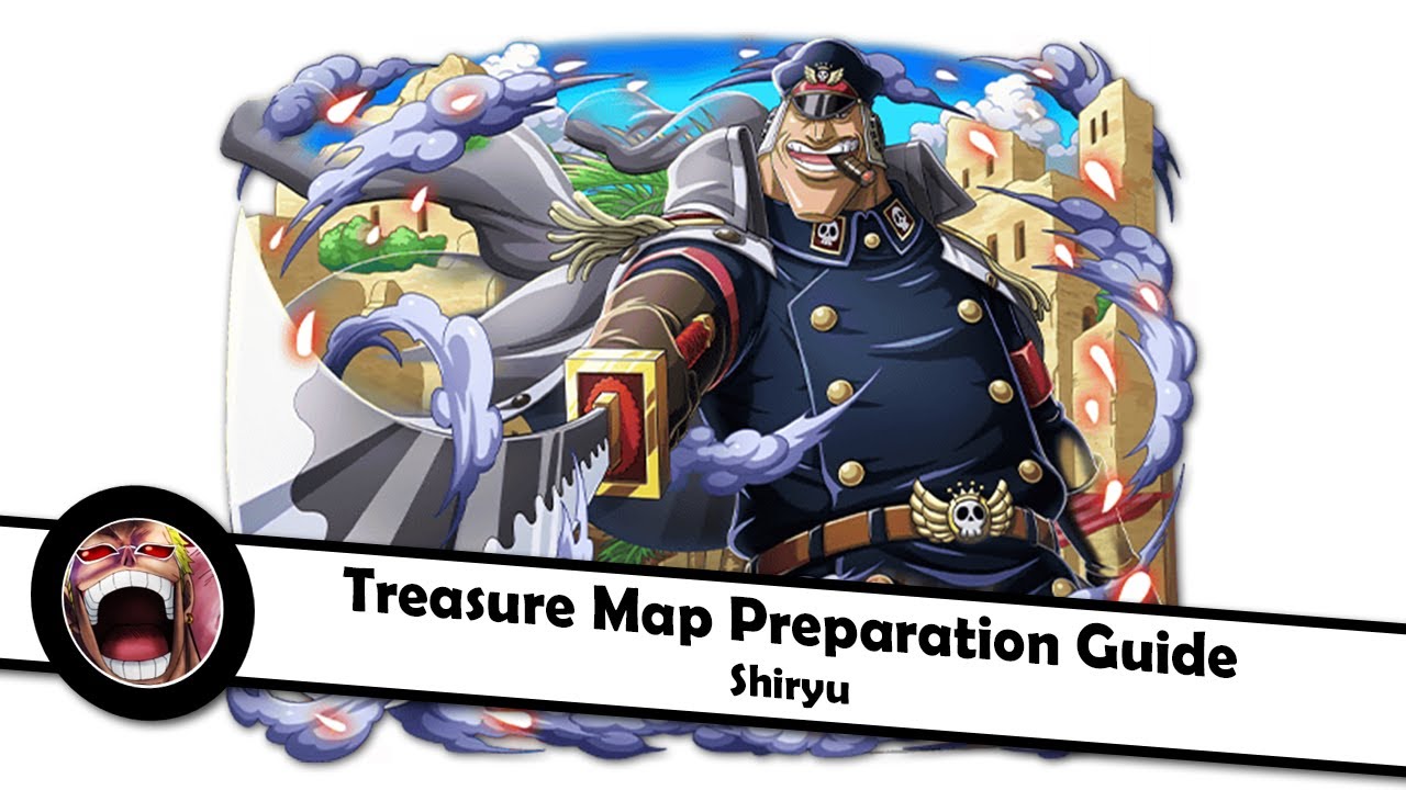 [OPTC] Treasure Map Preparation Guide Shiryu