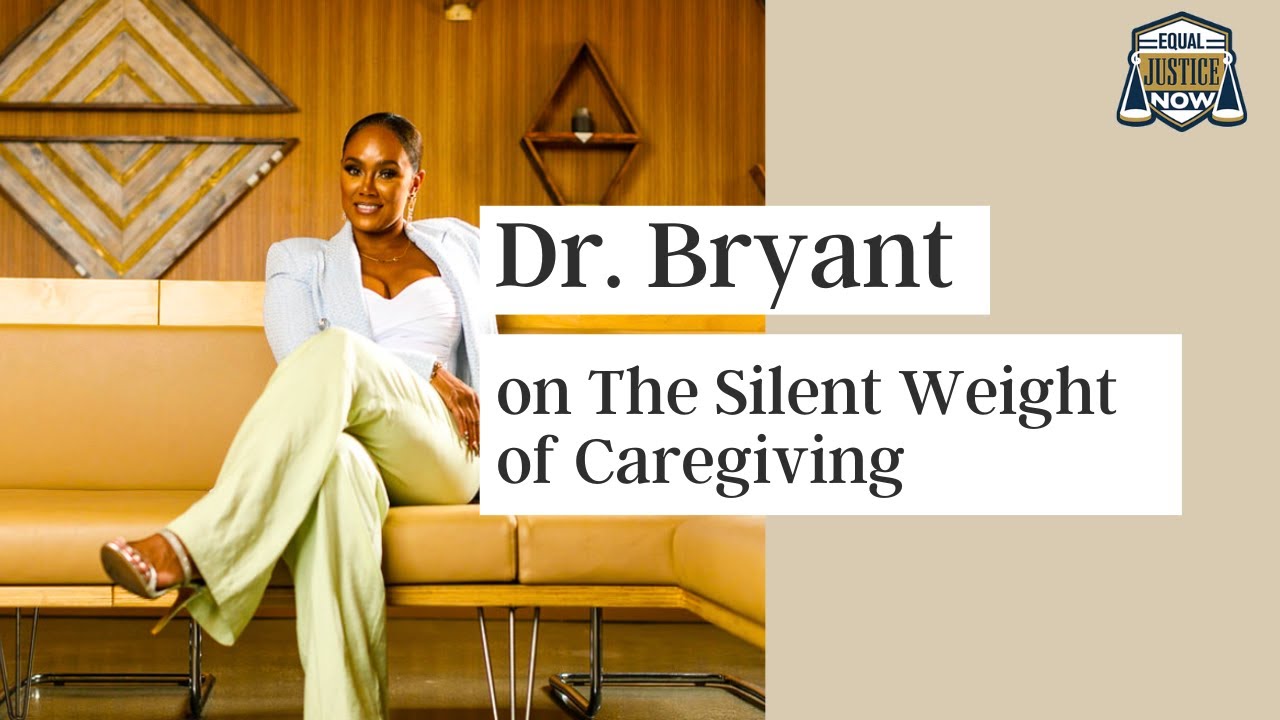 Dr. Bryant on the Silent Weight of Caregiving