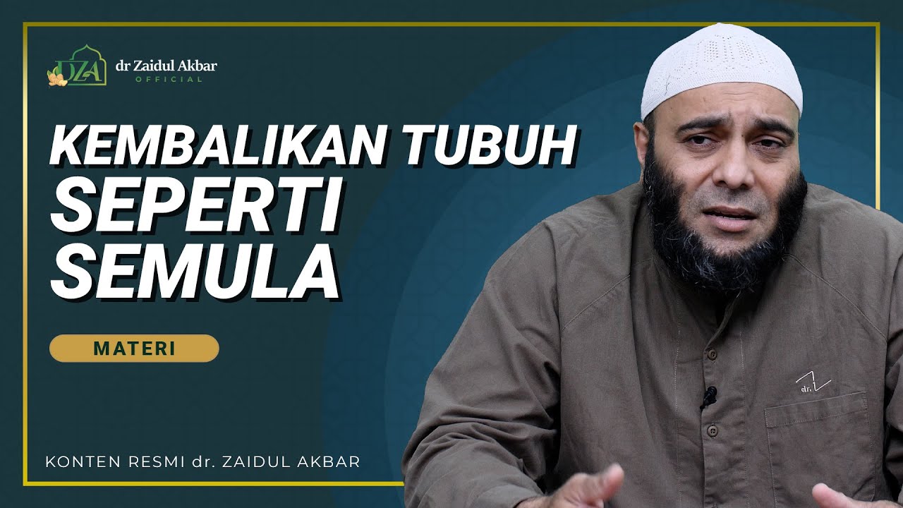 Kembalikan Tubuh Kita Seperti Semula - dr. Zaidul Akbar Official