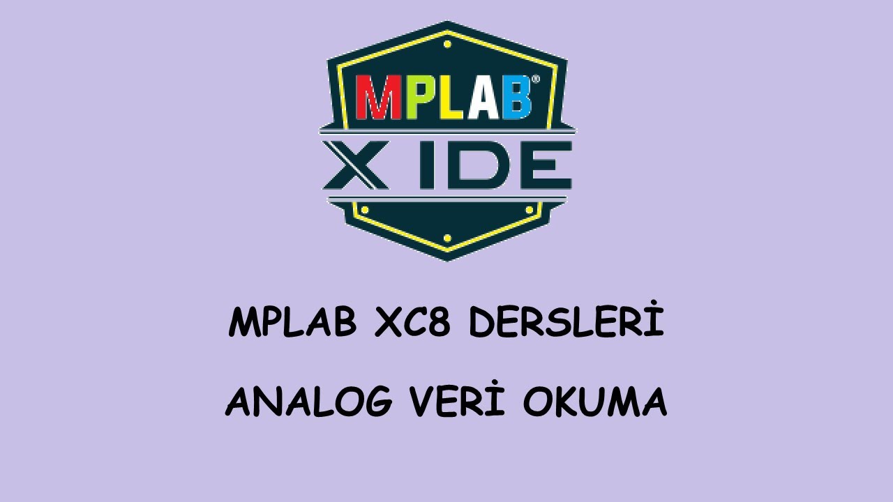 MPLAB XC8 PIC16F877A Analog Veri Okuma ( Analog Dijital Çevrim Modülü) | ANALOG DIGITAL CONVERSION