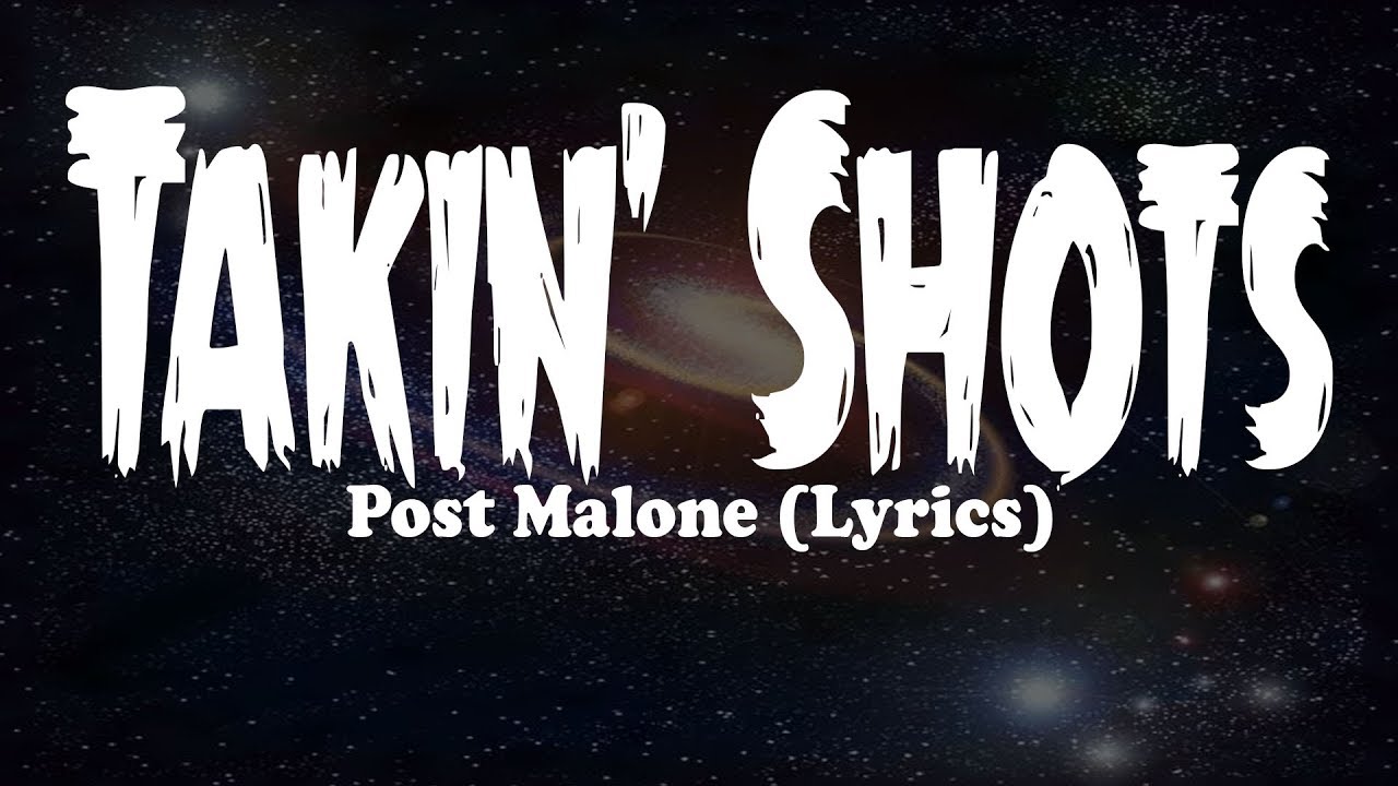 Post Malone - Takin' Shots (Lyrics)