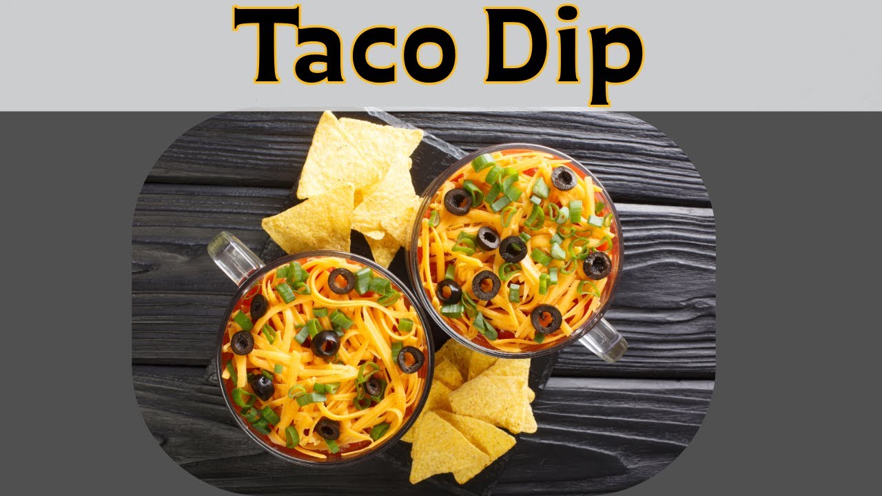 Delicious Taco Dip Recipe