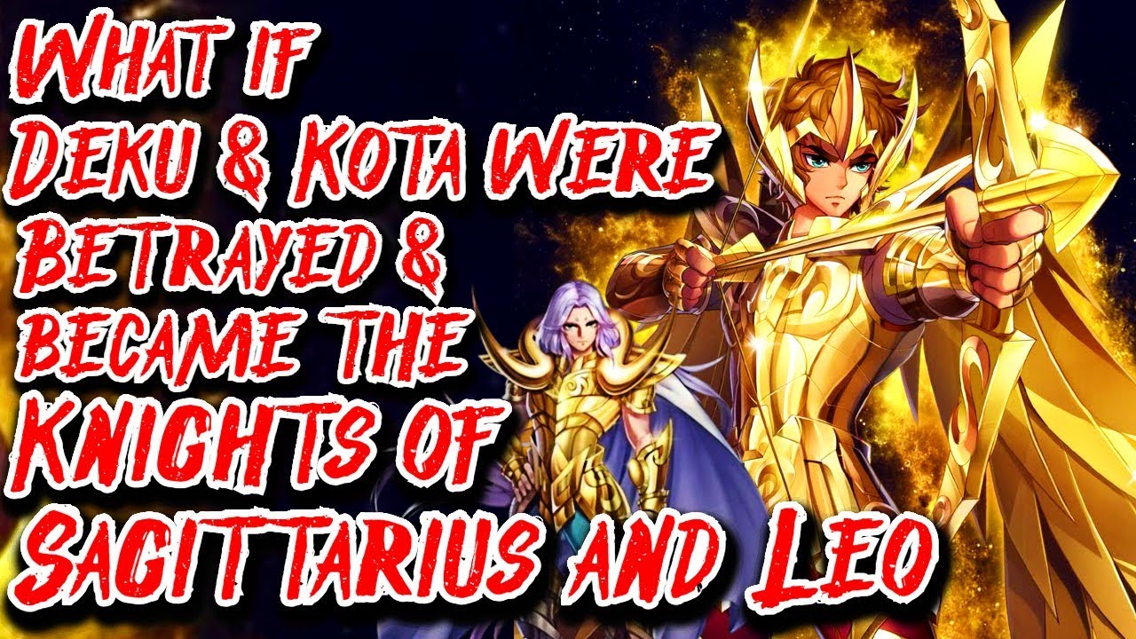 What if Deku & Kota were Betrayed & became the Knights of Sagittarius and Leo Movie