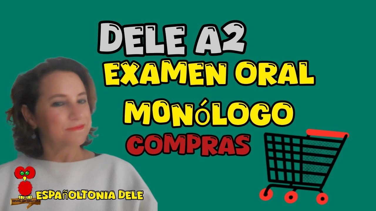 DELE A2  examen oral  MONÓLOGO PRUEBA ORAL