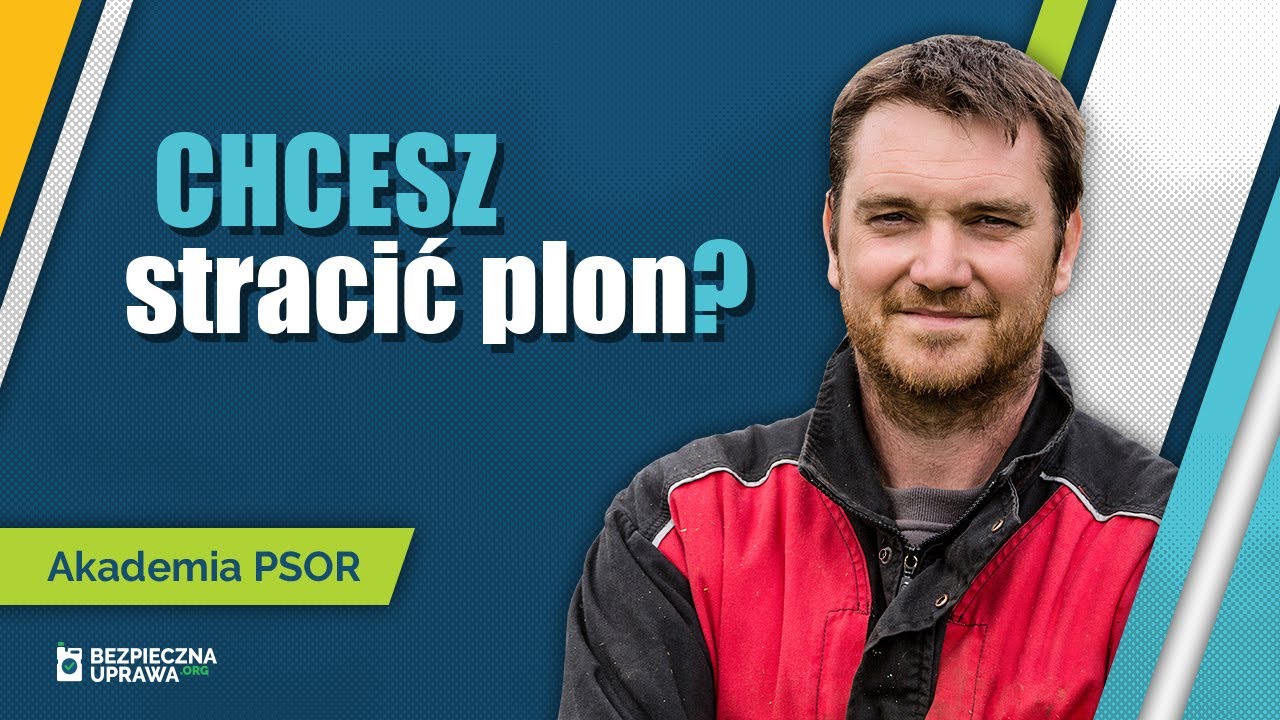 Akademia PSOR - Jak kupować środki i nie stracić plonu, pieniędzy i dobrej opinii