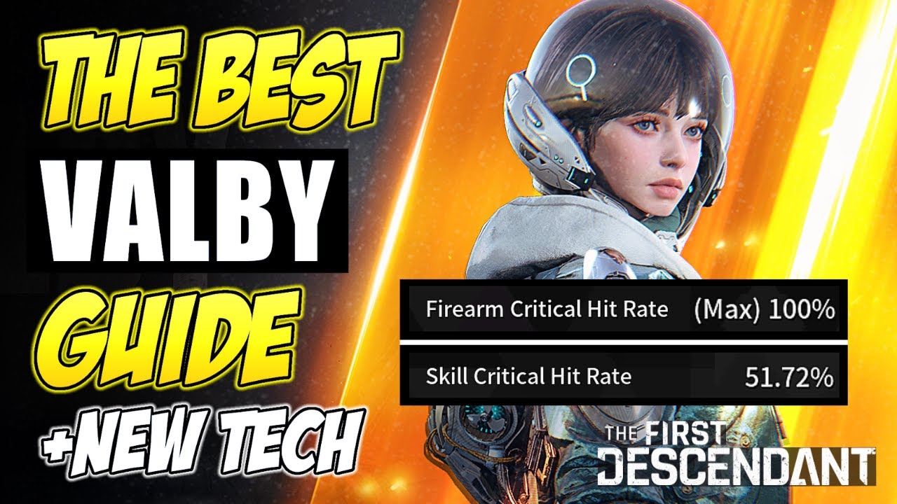 BEST VALBY GUIDE & NEW TECH | The First Descendant
