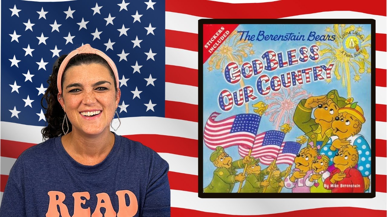 4th of July Kid's Book Read Aloud: 🇺🇸 The Berenstain Bears - God Bless Our Country