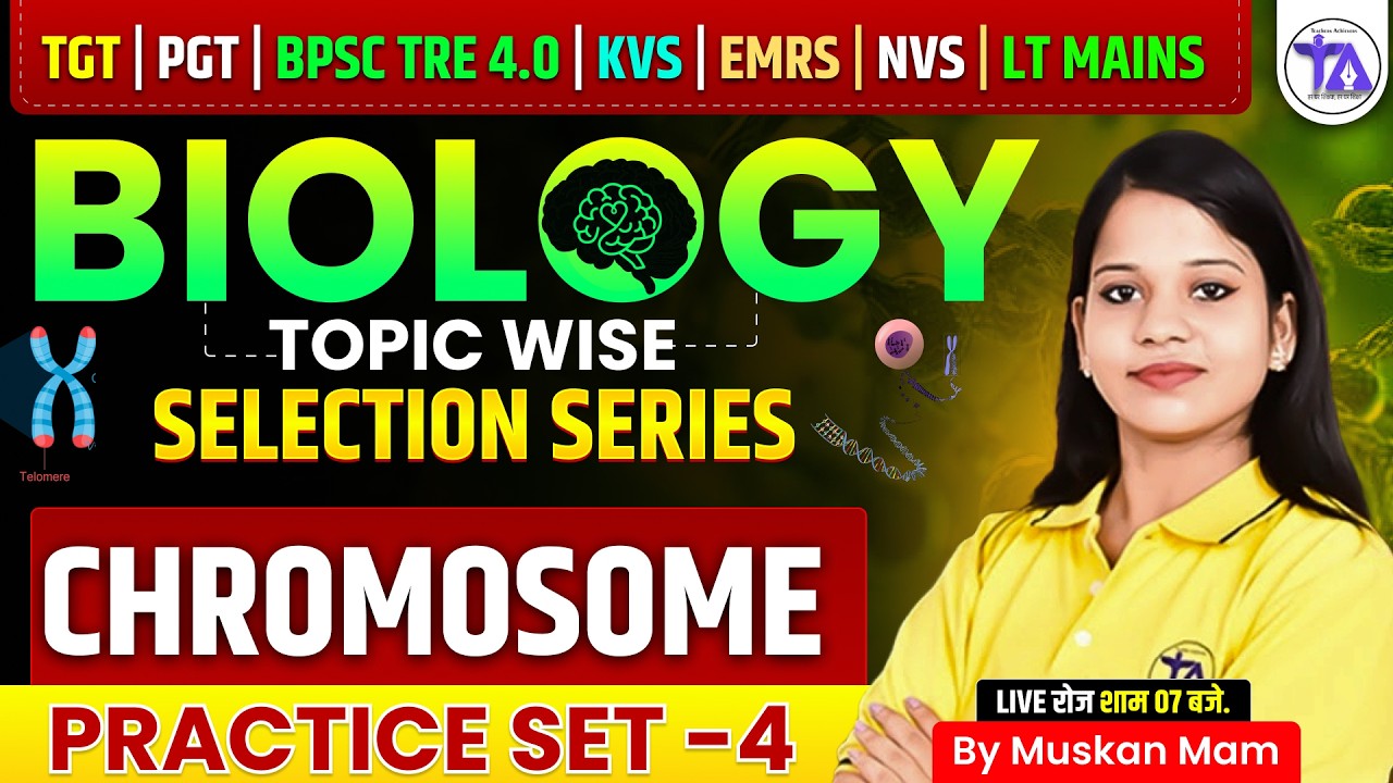 Biology Topic Wise Selection Series | Chromosome | Practice Set-4 | BPSC TRE 4.0 | PGT TGT KVS EMRS